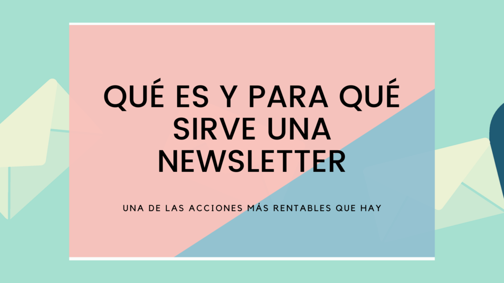 para qué sirve una newsletter